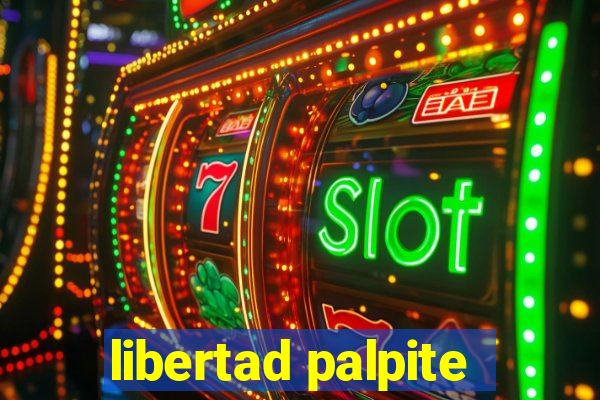 libertad palpite